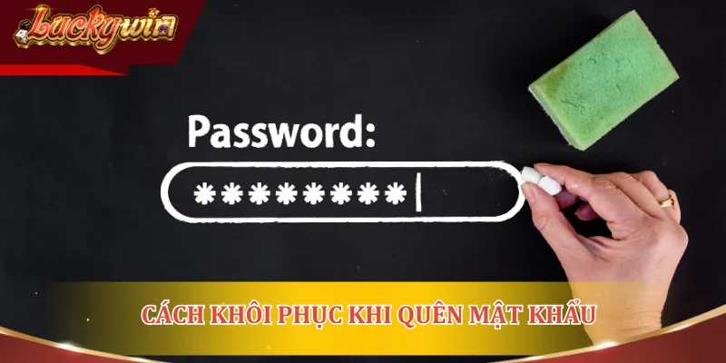 Hướng dẫn cách khôi phục khi quên mật khẩu